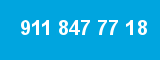 911 847 77 18